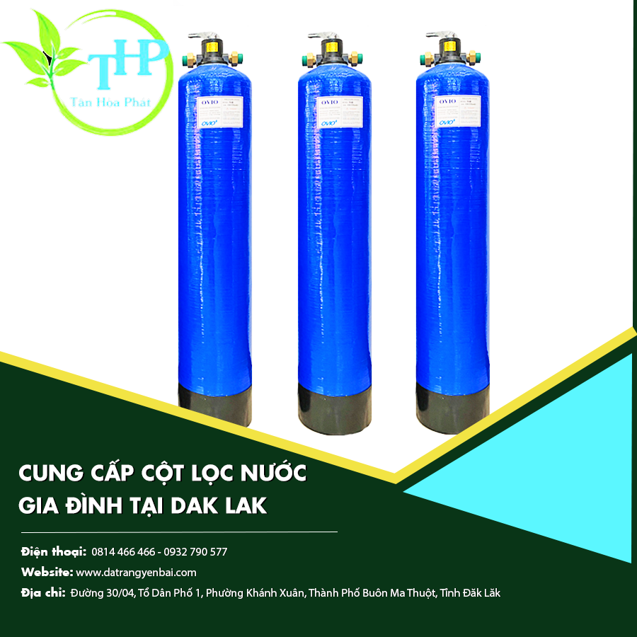 Cung cấp cột lọc nước gia đình tại Dak Lak