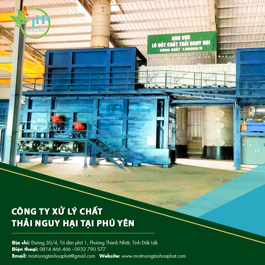 "Công ty xử lý chất thải nguy hại tại Phú Yên áp dụng công nghệ hiện đại bảo vệ môi trường."